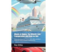 Wheels of Giggles: The Ultimate Land Transportation Joke Book for Kids: Funny Jokes About Cars, Trucks, Trains, Bikes, and More! Perfect for Young Comedians and Road Trips.