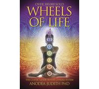 Wheels of Life: A User's Guide to the Chakra System