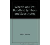 Wheels On Fire: Buddhist Symbols And Substitutes