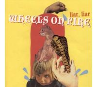 Wheels on Fire - Liar, Liar