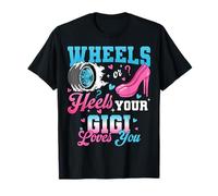 Wheels Or Heels Your Gigi Loves You Sexe Reveal Party T-Shirt