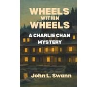Wheels Within Wheels: A Charlie Chan Mystery
