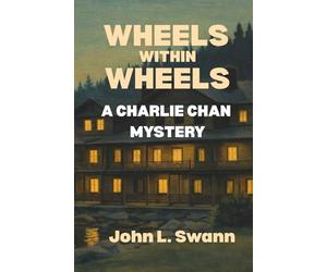 Wheels Within Wheels: A Charlie Chan Mystery