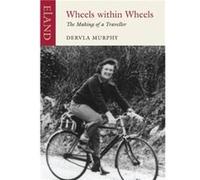 Wheels within Wheels by Dervla Murphy Murphy, Dervla (Auteur)