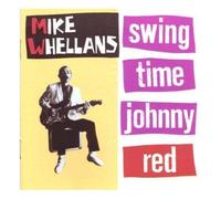 Whellans, Mike - Swing Time Johnny Red