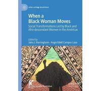 When a Black Woman Moves: Social Transformations Led by Black and Afro-descendant Women in the Américas
