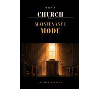 When a Church Is in Maintenance Mode: When the Church Still Functions but the Burden Goes Quiet