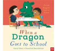 When a Dragon Goes to School by Caryl Hart Caryl Hart (Auteur)