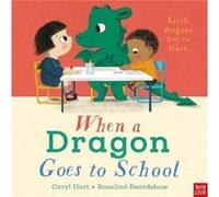 When a Dragon Goes to School by Caryl Hart Caryl Hart (Auteur)