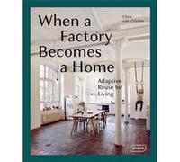 When a factory becomes a home Chris Van Uffelen (Auteur)