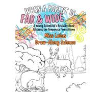 When A Forest is Far and Wide: A Young Scientist’s Activity Book All About the Temperate Forest Biome