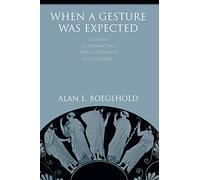When a Gesture Was Expected: A Selection of Examples from Archaic and Classical Greek Literature