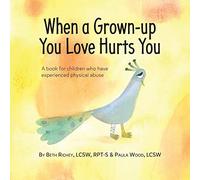 When A Grown-Up You Love Hurts You