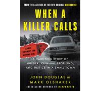 When a Killer Calls: A Haunting Story of Murder, Criminal Profiling, and Justice in a Small Town