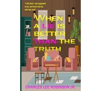 WHEN A LIE IS BETTER THAN THE TRUTH