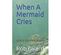 When A Mermaid Cries: Land Of The Waterbourne (Part 1)