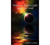 When A Shadow Falls Upon The Soul