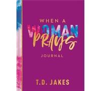 When a Woman Prays Journal by T. D. Jakes T. D. Jakes (Auteur)