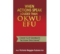 When Actions Speak Louder Than Okwu Efu - Professor Victoria Reggie Fubara PhD - Maple Publishers - ebook (ePub) - Livre