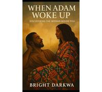 When Adam Woke Up: Discovering the Woman Beside You