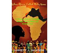 When Africa Called Me by Name: A Diaspora Journey Through Senegal, The Gambia, and Burkina Faso