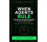 When Agents Rule: The Executive Playbook to Govern Autonomous AI, Defeat the Quantum Threat, and Lead Through Regulatory Fragmentation