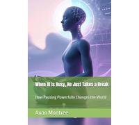When AI is Busy, He Just Takes a Break: How Pausing Powerfully Changes the World