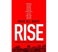 When All Boats Rise: 12 Coaches on Service as the Heart of a Thriving Practice