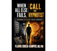 When All Else Fails, Call the Hypnotist: Change Beyond Talk Therapy