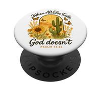When All Else Fails God Doesn't Psalm 73:26 Sunflower Cactus PopSockets PopGrip Adhésif