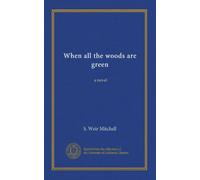 When all the woods are green: a novel
