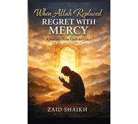 When Allah Replaced Regret with Mercy | Islamic Fictional Story Book on Respecting Parents | Islamic Novel For Love of Status of Parents | Obedience over Regret | Islamic Novel For Youths And Adults
