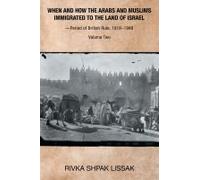 When And How The Arabs And Muslims Immigrated To The Land Of Israel-Period Of British Rule, 1918-1948