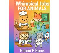 When Animals Get Day Jobs: A Whimsical Colouring Book for All Ages - 40 Unique and Whimsical Job Scenes Featuring Animals at Work - Great for Stress Relief and Laughter