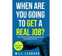 When are you going to get a real job?: How 18 years in hospitality prepared me for the future of work