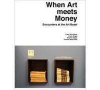 When Art meets Money. Encounters at the Art Basel by Thomas Mazzurana Thomas Mazzurana (Auteur)