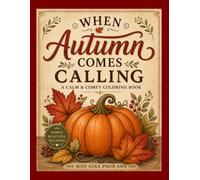 When Autumn Comes Calling: An Old-Fashioned Autumn Coloring Book