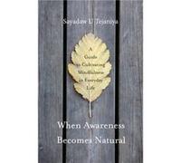 When Awareness Becomes Natural by Sayadaw U Tejaniya Inconnu (Auteur)