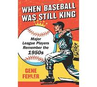 When Baseball Was Still King