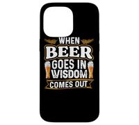 When Beer Goes in Wisdom Comes Out Funny Beer Lover Coque pour iPhone 14 Pro Max