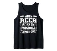 When Beer Goes in Wisdom Comes Out Funny Beer Lover Débardeur
