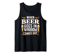 When Beer Goes in Wisdom Comes Out Funny Beer Lover Débardeur