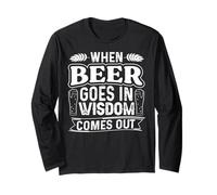 When Beer Goes in Wisdom Comes Out Funny Beer Lover Manche Longue