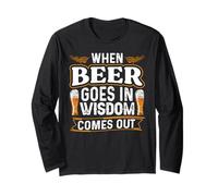 When Beer Goes in Wisdom Comes Out Funny Beer Lover Manche Longue