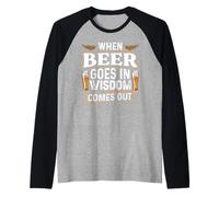 When Beer Goes in Wisdom Comes Out Funny Beer Lover Manche Raglan