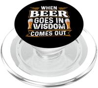 When Beer Goes in Wisdom Comes Out Funny Beer Lover PopSockets PopGrip pour MagSafe