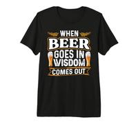 When Beer Goes in Wisdom Comes Out Funny Beer Lover T-Shirt Haut de Gamme