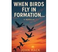 When Birds Fly In Formation Paperback Book By John Mack
