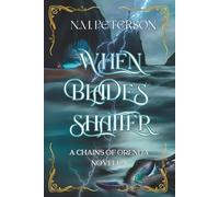 When Blades Shatter: A Romantasy of Trauma, Betrayal, and Buried Secrets