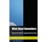 When Blood Remembers: Bound by Blood, Separated by Fate